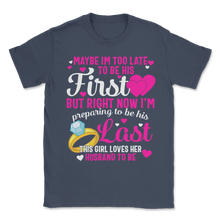 Load image into Gallery viewer, Preparing To Be His Last Wife Love Valentines Day Unisex T-Shirt
