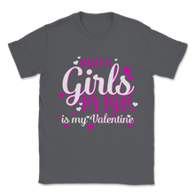 Load image into Gallery viewer, My Mom is My Valentine Forget It Girls Family Mother Unisex T-Shirt
