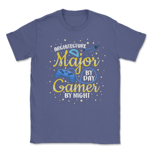 Architecture Major By Day Gamer By Night Student Video Unisex T-Shirt