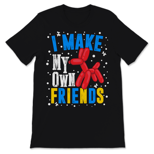 Balloon Animal Make Own Friends Twisting Dog Twister Unisex T-Shirt