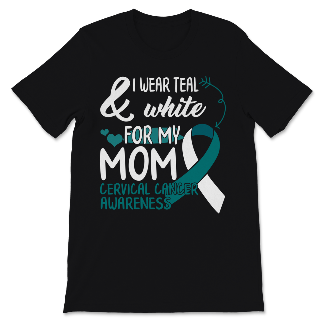 Cervical Cancer Awareness I Wear Teal and White For My Unisex T-Shirt