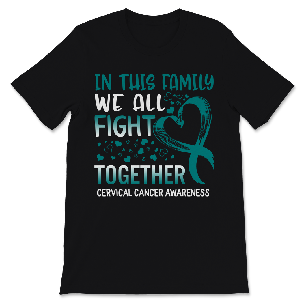 Cervical Cancer Awareness In This Family We All Fight Unisex T-Shirt