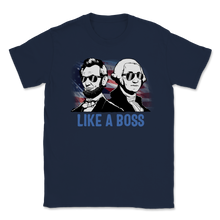 Load image into Gallery viewer, Like A Boss Presidents Day Abraham Lincoln George Unisex T-Shirt
