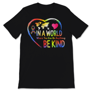 Autism Awareness Shirt In A World Where You Can Be Unisex T-Shirt