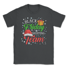 Load image into Gallery viewer, Black Friday Shopping Team Christmas Santa Funny Unisex T-Shirt
