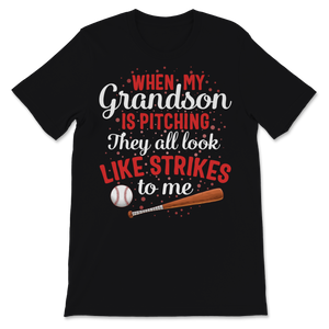 Baseball Grandson Is Pitching They Look Like Strikes Unisex T-Shirt