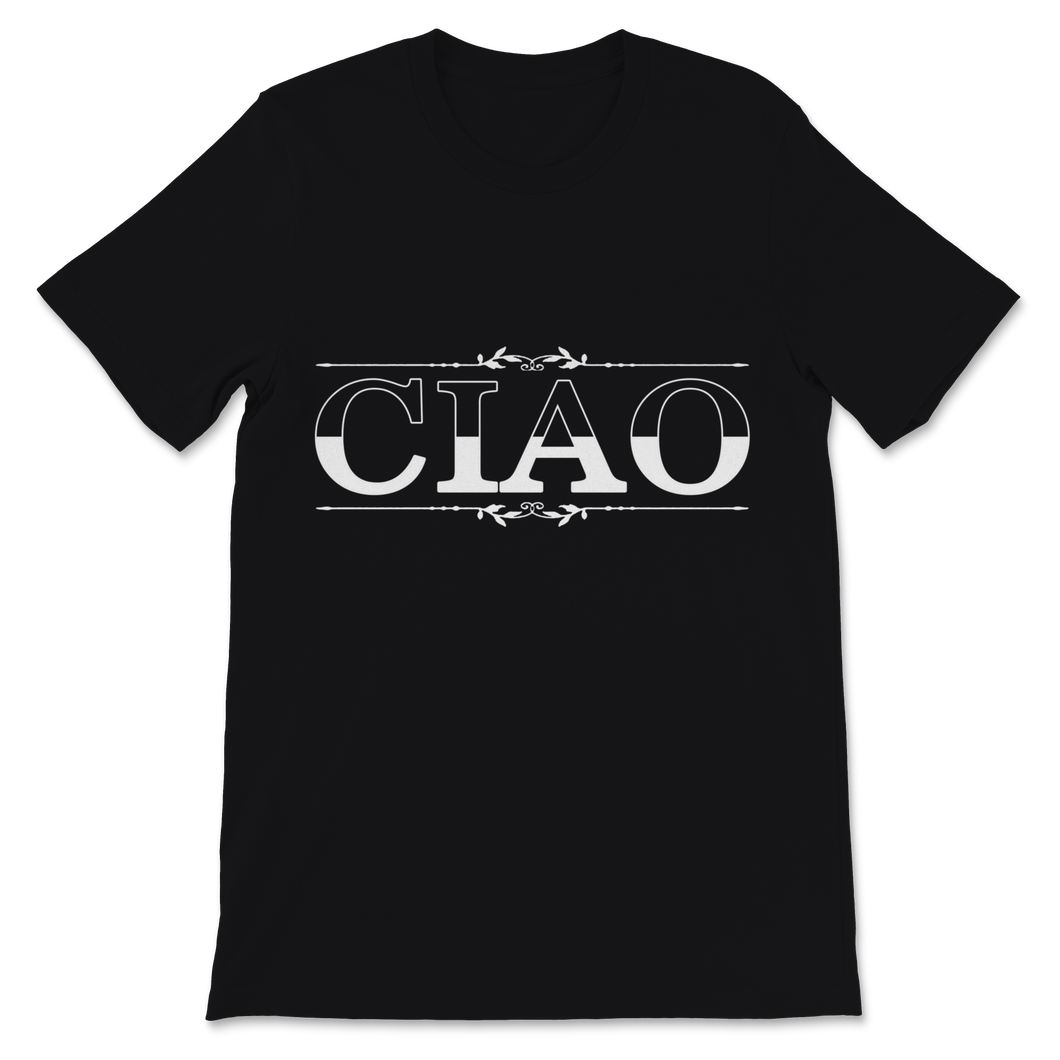 Ciao Shirt Italian Hello Goodbye Italy Adventure Unisex T-Shirt