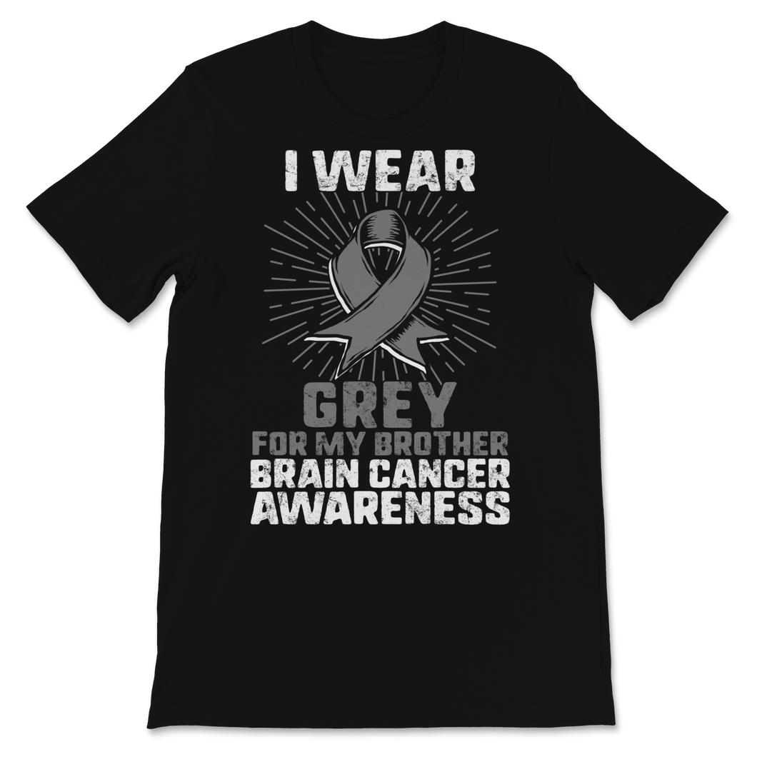 Brain Cancer Awareness I Wear Grey Ribbon For My Unisex T-Shirt