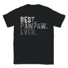 Load image into Gallery viewer, Best Pawpaw Ever Dad Grandpa Grandfather Family Retro Unisex T-Shirt
