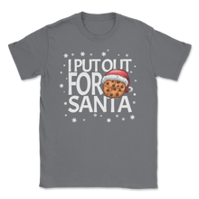 Load image into Gallery viewer, Christmas Cookies I Put Out For Santa Claus Funny Xmas Unisex T-Shirt
