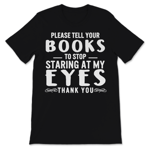 Are You Staring At My Books Reader Funny Librarian Unisex T-Shirt