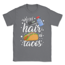 Load image into Gallery viewer, Will Cut Hair For Tacos Hair Stylist Dresser Barber Unisex T-Shirt
