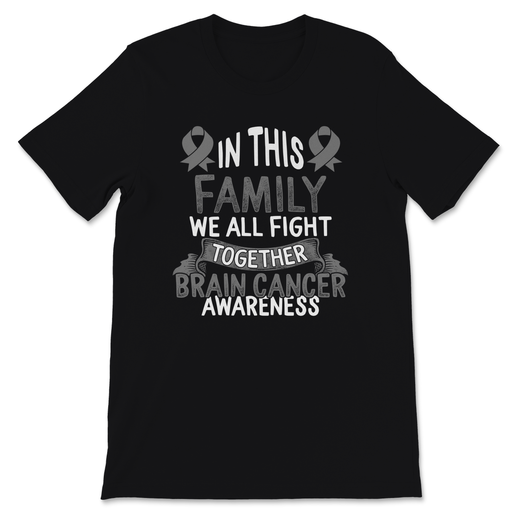 Brain Cancer Glioblastoma Awareness In This Family We Unisex T-Shirt