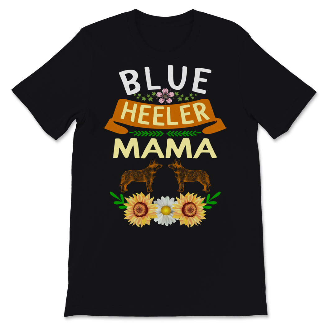 Blue Heeler Mama Shirt Australian Cattle Dog Mom Blue Unisex T-Shirt