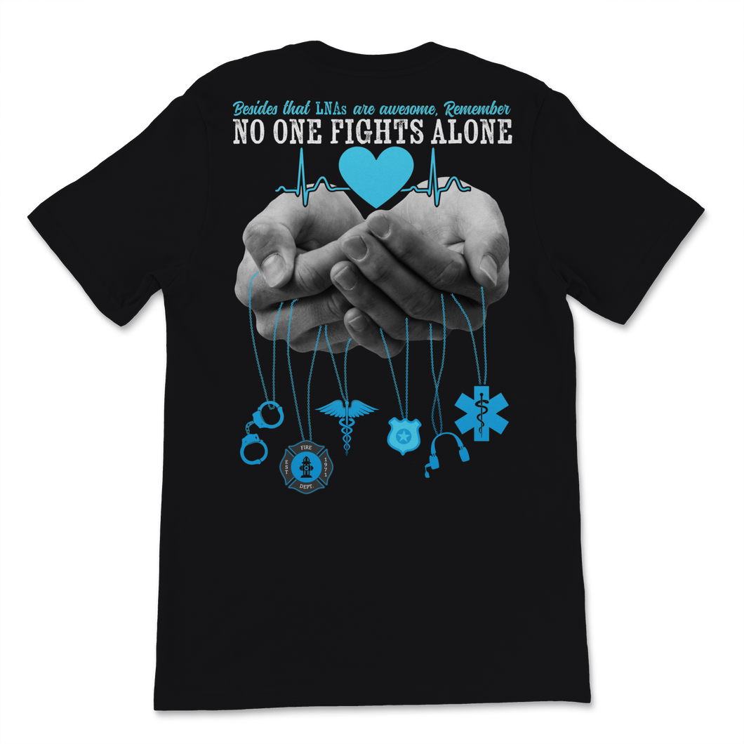 NA Nurse Week LNAs Are Awesome No One Fights Alone Unisex T-Shirt