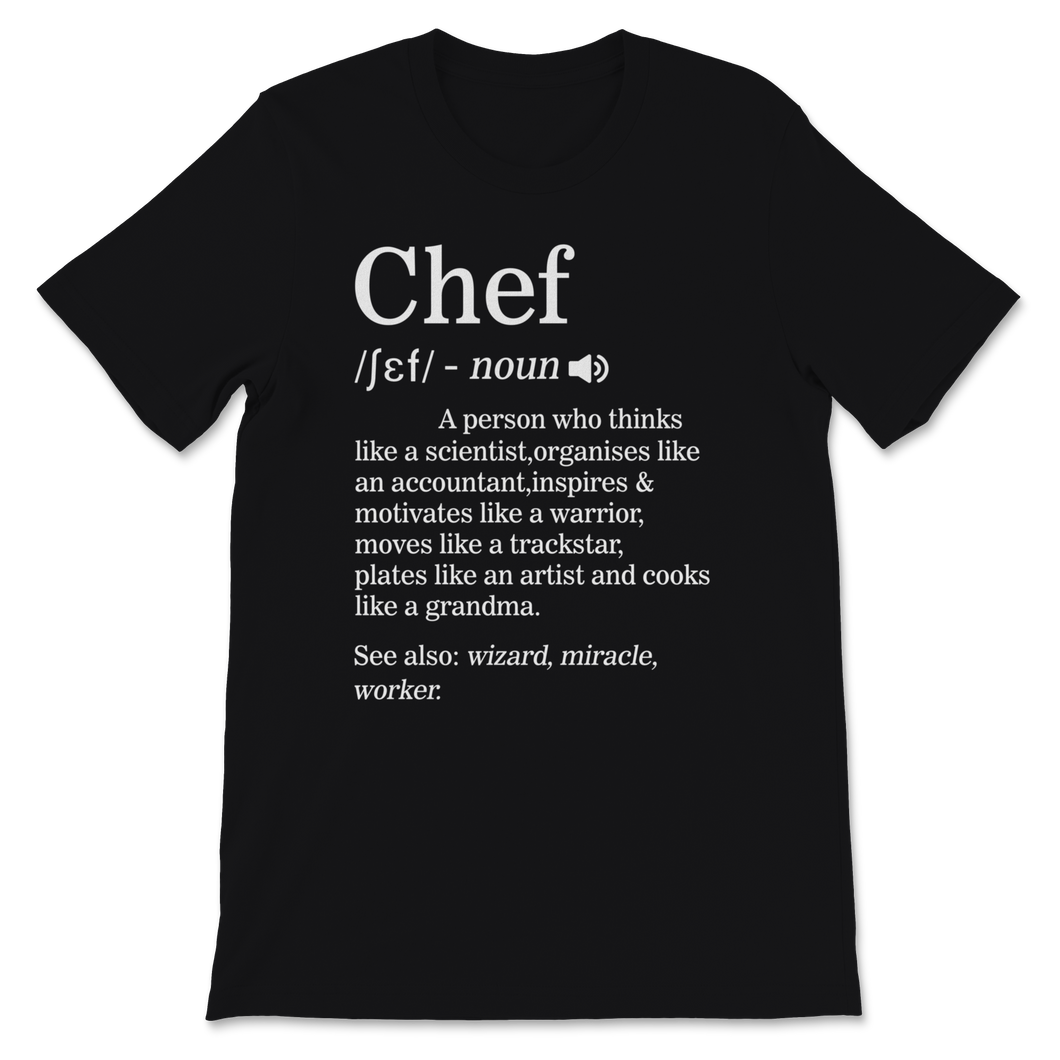 Chef Definition Funny Cook Cooking Gifts Chefs Baking Unisex T-Shirt